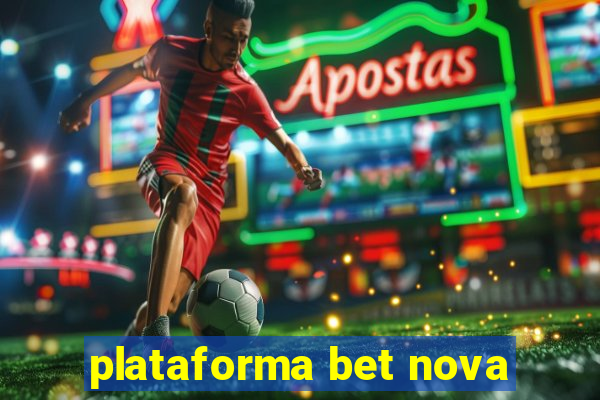 plataforma bet nova